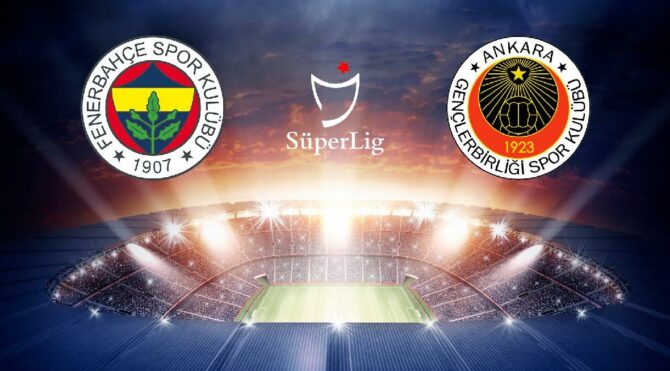 Fenerbahçe-Gençlerbirliği maçı canlı yayın | Süper Lig 30. hafta