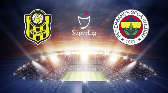 CANLI | Yeni Malatyaspor-Fenerbahçe