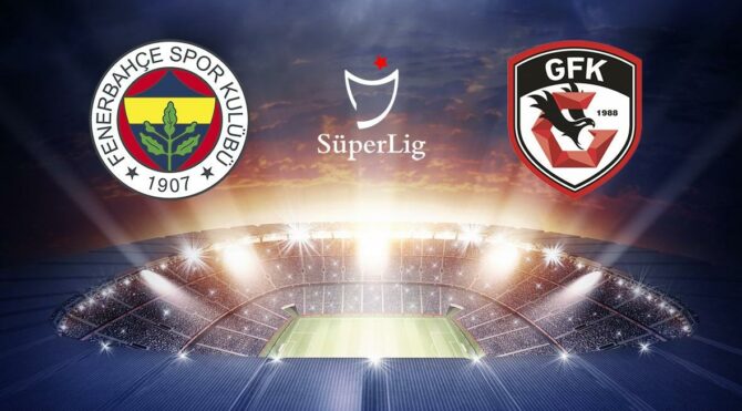 Fenerbahçe Gaziantep FK maçı canlı yayın