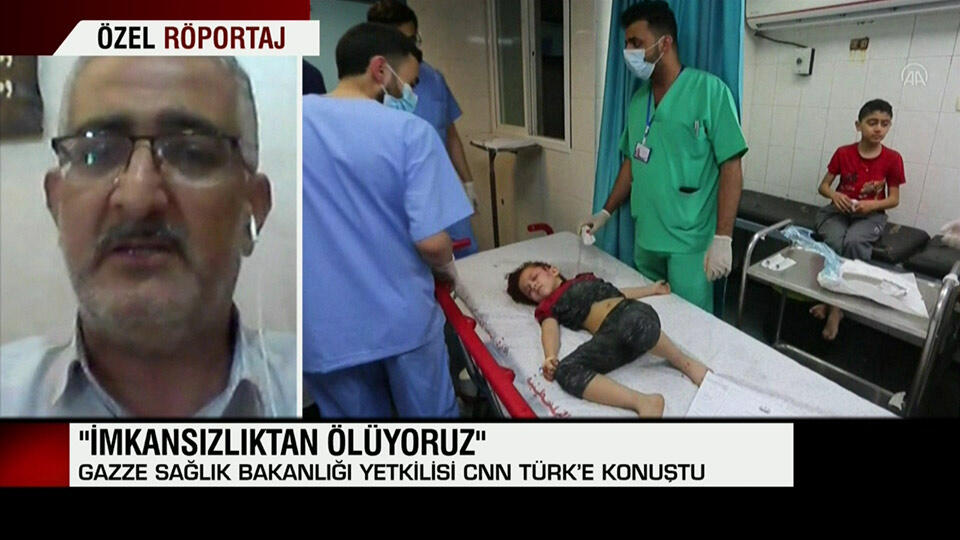 Gazze Sağlık Bakanlığı yetkilisi CNN TÜRK'e konuştu: İmkansızlıktan ölüyoruz