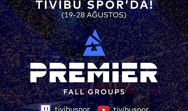 Blast Premier Fall Groups turnuvası Tivibu Spor'da yayınlanacak