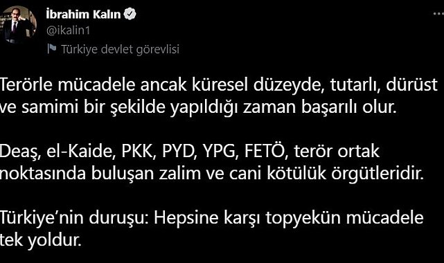 Cumhurbaşkanlığı Sözcüsü Kalın: "Terörle mücadele samimi bir şekilde yapıldığı zaman başarılı olur"