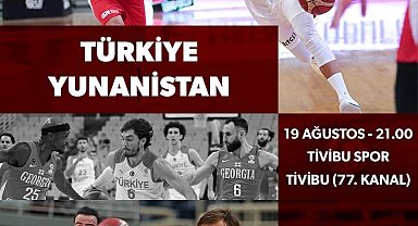 Türkiye-Yunanistan basketbol maçı Tivibu Spor'da yayınlanacak