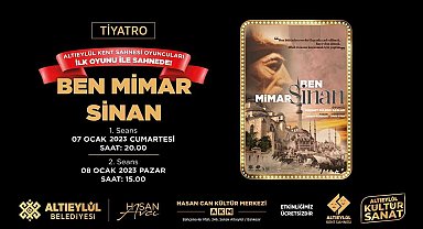 Altıeylül Kent Sahnesi İlk Oyunu Ben Mimar Sinan görücüye çıkıyor