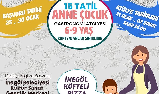 İnegöl'de anne ve çocuklar için Gastronomi Atölyesine başvurular başladı