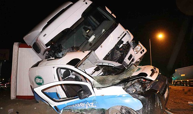 Tırın hafif ticari araca çarptığı kazada ağır yaralanan sürücü hayatını kaybetti