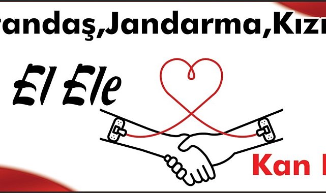 Jandarma vatandaş el ele kan bağış kampanyası düzenlenecek