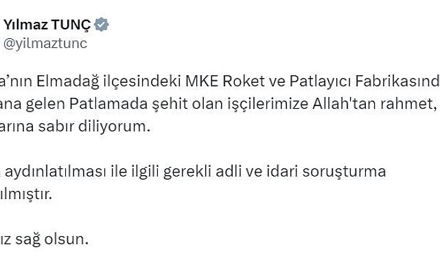 Adalet Bakanı Tunç: "MKE Roket ve Patlayıcı Fabrikasında meydana gelen olayın aydınlatılması ile ilgili gerekli adli ve idari soruşturma başlatılmıştır"